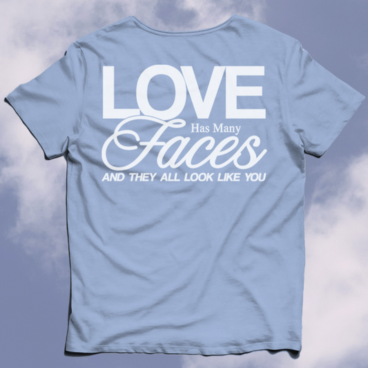 love has many faces t-shirt